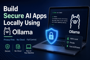 Build Secure AI Apps Locally Using Ollama ollama